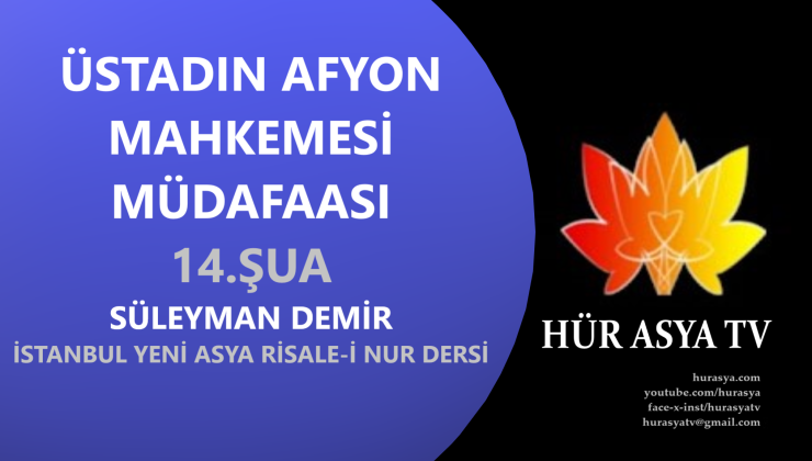 ÜSTADIN AFYON MAHKEMESİ MÜDAFAASI – 14.ŞUA / SÜLEYMAN DEMİR