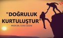“DOĞRULUK KURTULUŞTUR” | PROF.DR. İLYAS ÜZÜM