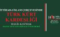 İTTİHAD-I İSLAM ÇERÇEVESİNDE TÜRK KÜRT KARDEŞLİĞİ