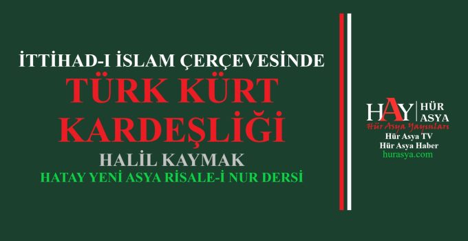 İTTİHAD-I İSLAM ÇERÇEVESİNDE TÜRK KÜRT KARDEŞLİĞİ