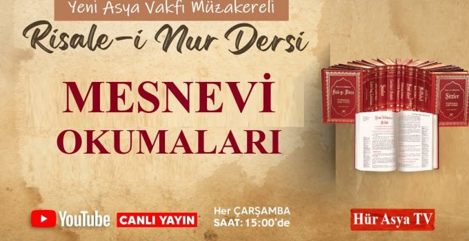 MESNEVİ-İ NURİYE OKUMALARI | YENİ ASYA VAKFI MÜZAKERELİ RİSALE-İ NUR DERSİ