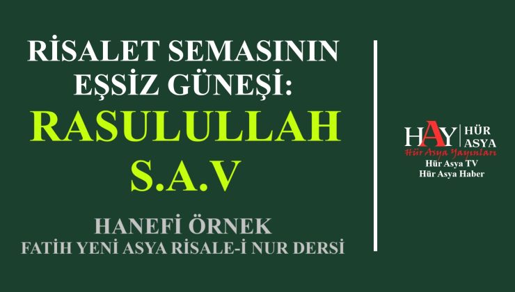 RİSALET SEMASININ EŞSİZ GÜNEŞİ: RASULULLAH S.A.V