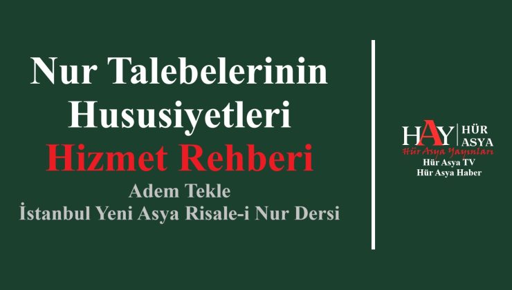 Nur Talebelerinin Hususiyetleri – Hizmet Rehberi