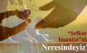 “Şefkat-i İmaniye”nin Neresindeyiz?