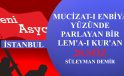 MUCİZAT-I ENBİYA YÜZÜNDE PARLAYAN BİR LEM’A-I KUR’AN