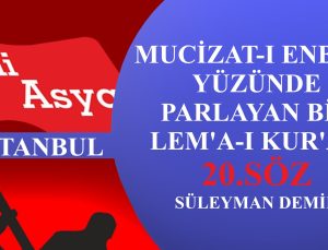 MUCİZAT-I ENBİYA YÜZÜNDE PARLAYAN BİR LEM’A-I KUR’AN