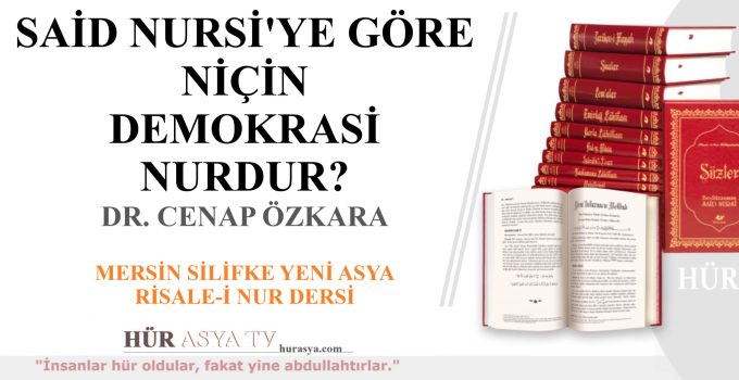 SAİD NURSİ’YE GÖRE NİÇİN DEMOKRASİ NURDUR?