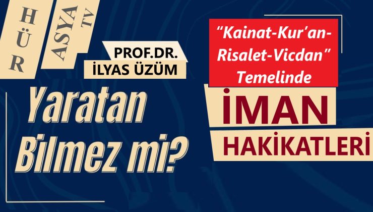 “YARATAN BİLMEZ Mİ?” (Mülk suresi 14.Ayet)