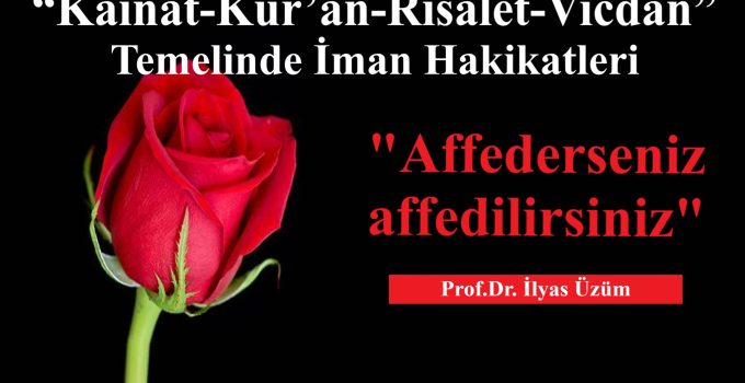 “Affederseniz affedilirsiniz”