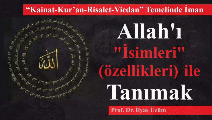 Allah’ı “İsimleri” (özellikleri) ile Tanımak