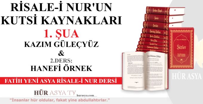 RİSALE-İ NUR’UN KUTSİ KAYNAKLARI – 1.ŞUA / KAZIM GÜLEÇYÜZ