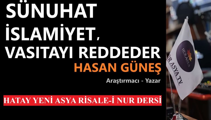 SÜNUHAT – İSLAMİYET, VASITAYI REDDEDER