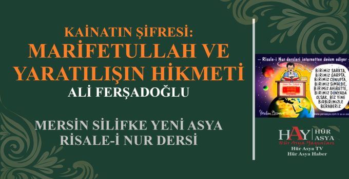 KAİNATIN ŞİFRESİ: MARİFETULLAH VE YARATILIŞIN HİKMETİ