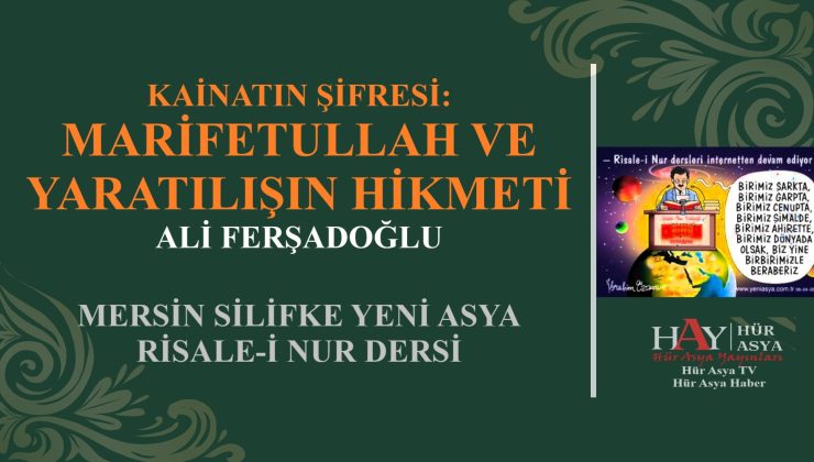 KAİNATIN ŞİFRESİ: MARİFETULLAH VE YARATILIŞIN HİKMETİ