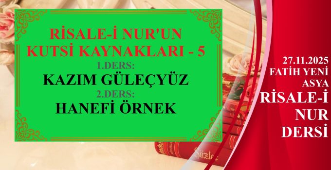 RİSALE-İ NUR’UN KUTSİ KAYNAKLARI -5 | KAZIM GÜLEÇYÜZ