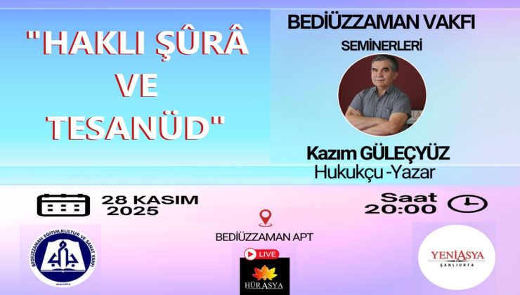 “HAKLI ŞÛRÂ VE TESANÜD” / KAZIM GÜLEÇYÜZ (Hukukçu – Yazar)