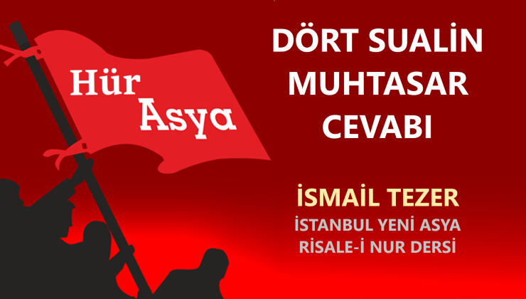 DÖRT SUALİN MUHTASAR CEVABI / İSMAİL TEZER