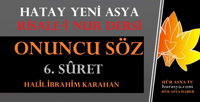 ONUNCU SÖZ 6. SÛRET