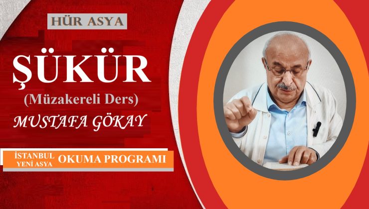 ŞÜKÜR (Müzakereli Ders) – MUSTAFA GÖKAY