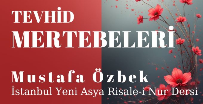 TEVHİD MERTEBELERİ – MUSTAFA ÖZBEKİ
