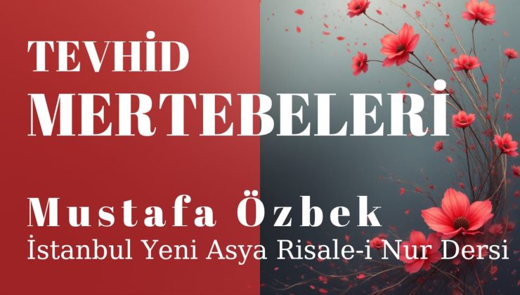 TEVHİD MERTEBELERİ – MUSTAFA ÖZBEK