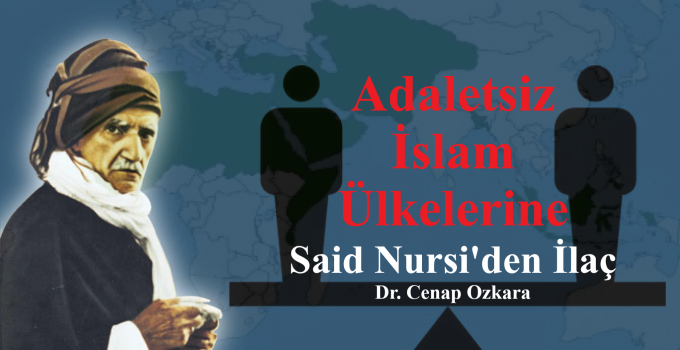 Adaletsiz İslam Ülkelerine Said Nursi’den İlaç | Dr. Cenap Özkara
