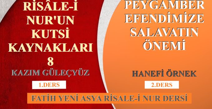 KAZIM GÜLEÇYÜZ & HANEFİ ÖRNEK – FATİH YENİ ASYA RİSALE-İ NUR DERSİ