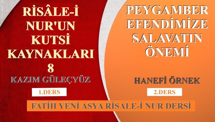 KAZIM GÜLEÇYÜZ & HANEFİ ÖRNEK – FATİH YENİ ASYA RİSALE-İ NUR DERSİ