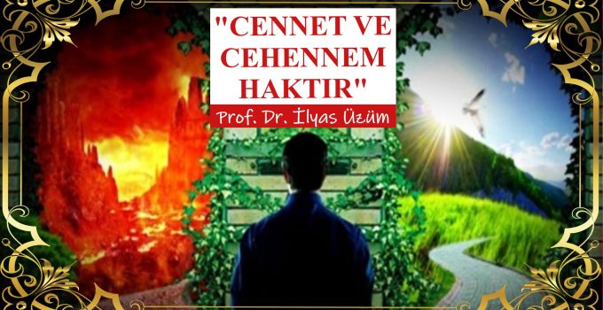 “Cennet ve cehennem haktır”