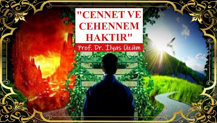 “Cennet ve cehennem haktır”