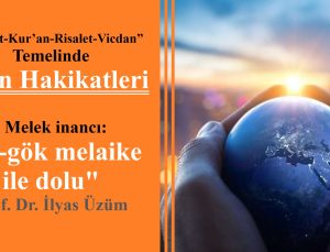 “Melek inancı: Yer-gök melaike ile dolu” Prof. Dr. İlyas Üzüm