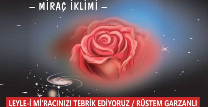 MİRAÇ İKLİMİ – 31.SÖZ | LEYLE-İ Mİ’RACINIZI TEBRİK EDİYORUZ