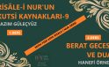 KAZIM GÜLEÇYÜZ / RİSÂLE-İ NUR’UN KUTSİ KAYNAKLARI-9 & BERAT GECESİ VE DUA / HANEFİ ÖRNEK