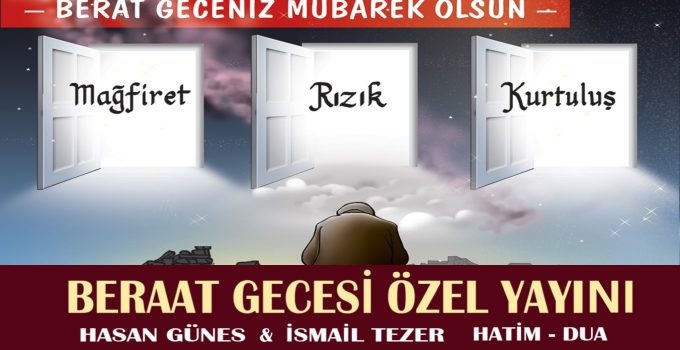 LEYLE-İ BERAT ÖZEL YAYINI / YENİ ASYA GÜNEŞLİ’DEN CANLI