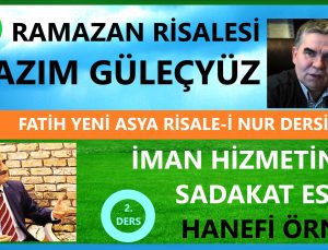 KAZIM GÜLEÇYÜZ – RAMAZAN RİSALESİ & HANEFİ ÖRNEK – İMAN HİZMETİNDE SADAKAT ESASI
