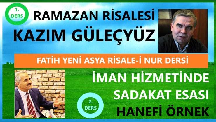 KAZIM GÜLEÇYÜZ – RAMAZAN RİSALESİ & HANEFİ ÖRNEK – İMAN HİZMETİNDE SADAKAT ESASI