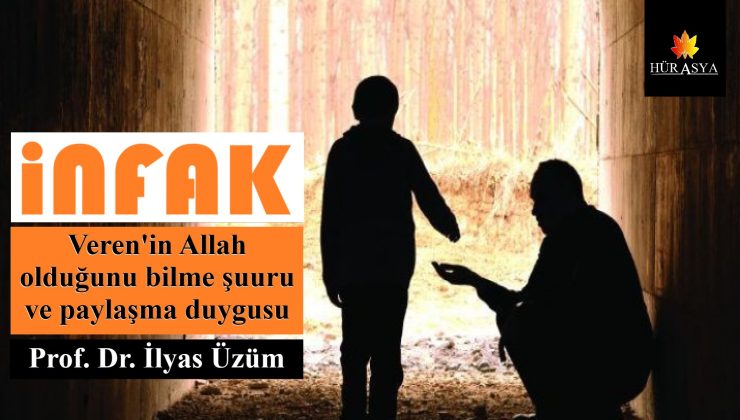 İnfak: Veren’in Allah olduğunu bilme şuuru ve paylaşma duygusu