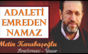 ADALETİ EMREDEN NAMAZ | METİN KARABAŞOĞLU