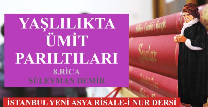 YAŞLILIKTA ÜMİT PARILTILARI – 8.RİCA / SÜLEYMAN DEMİR