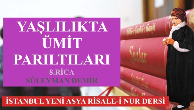 YAŞLILIKTA ÜMİT PARILTILARI – 8.RİCA / SÜLEYMAN DEMİR