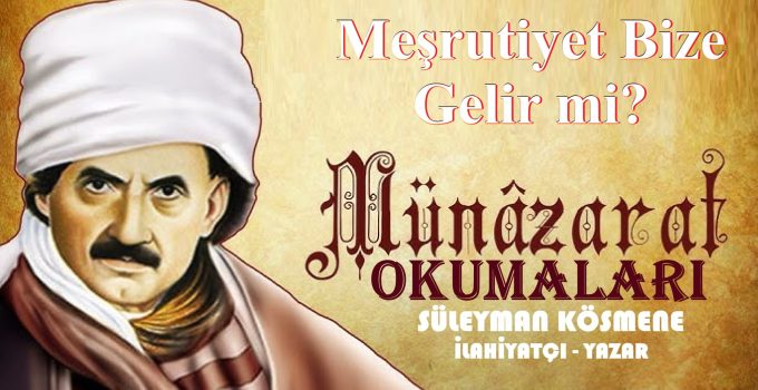 MEŞRUTİYET BİZE GELİR Mİ? | MÜNAZARAT OKUMALARI-4