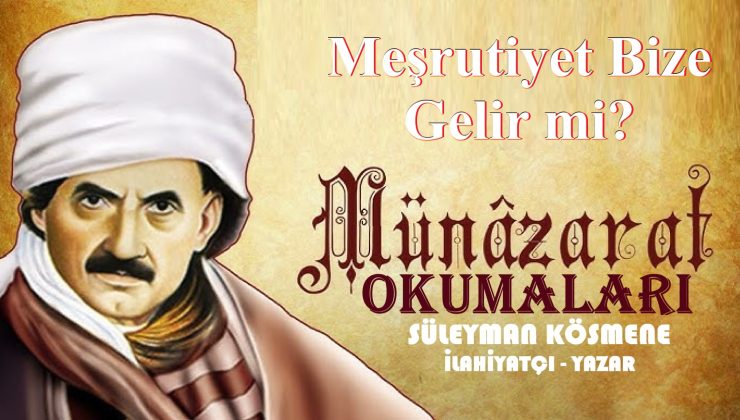 MEŞRUTİYET BİZE GELİR Mİ? | MÜNAZARAT OKUMALARI-4