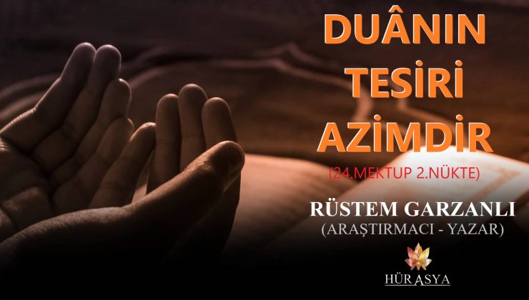 DUÂNIN TESİRİ AZİMDİR (24.MEKTUP 2.NÜKTE)
