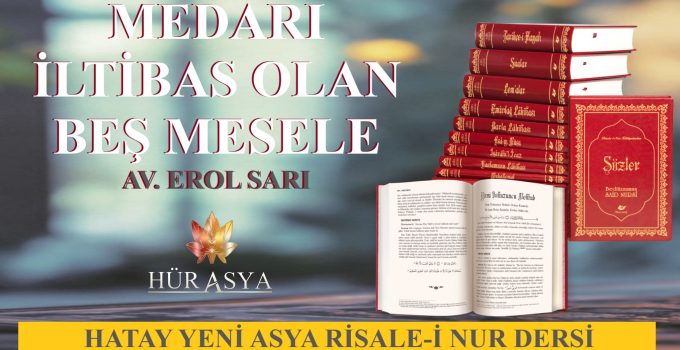 MEDARI İLTİBAS OLAN BEŞ MESELE / AV. EROL SARI