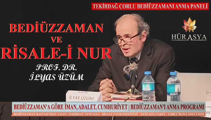 BEDİÜZZAMAN VE RİSALE-İ NUR / PROF. DR. İLYAS ÜZÜM