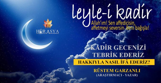KADİR GECESİNİ HAKKIYLA NASIL İFÂ EDERİZ?