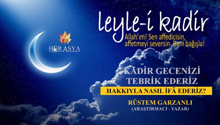 KADİR GECESİNİ HAKKIYLA NASIL İFÂ EDERİZ?