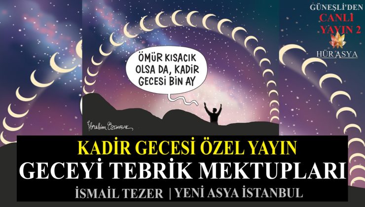 KADİR GECESİ ÖZEL YAYIN-2 / GECEYİ TEBRİK MEKTUPLARI