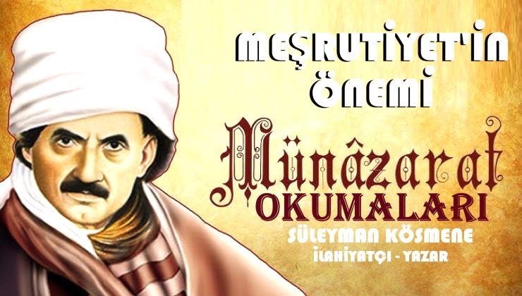 MEŞRUTİYET’İN ÖNEMİ | SÜLEYMAN KÖSMENE