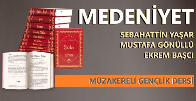MEDENİYET / MÜZAKERELİ GENÇLİK DERSLERİ